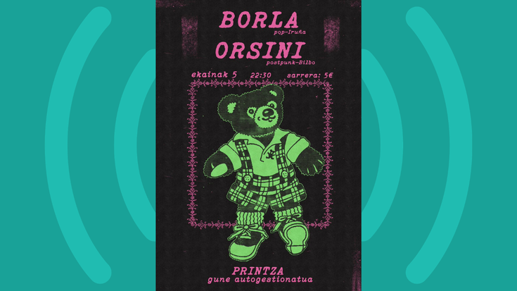 ORSINI eta Borla taldeek kontzertuak eskeiniko dituzte ostiralean Printzan