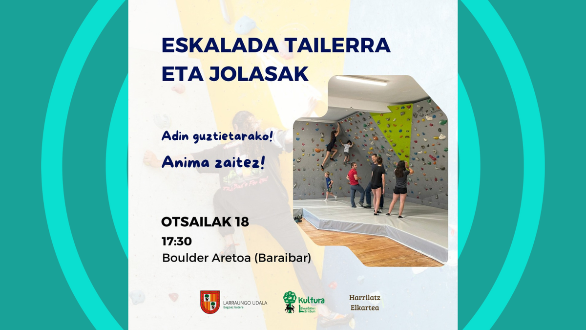 Eskalada tailerra eta zirkuito jolasak eskeiniko dituzte gaur Baraibarren