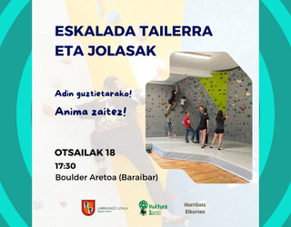 Eskalada tailerra eta zirkuito jolasak eskeiniko dituzte gaur Baraibarren