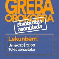 Greba Orokorra antolatzeko etxebizitza asanblada
