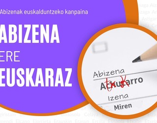 Abizenak euskal grafiaz jartzeko 'ABIZENA ERE EUSKARAZ' kanpaina abian