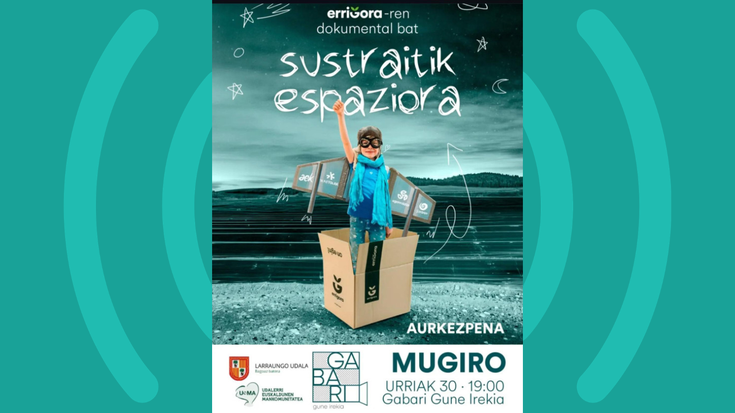 "Sustraitik espaziora" dokumentala aurkeztuko du gaur Errigorak Larraunen